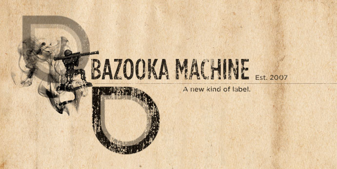 Bazooka Machine » A New Kind of Label